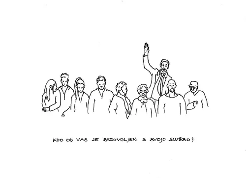 Which of you is satisfied with your job?